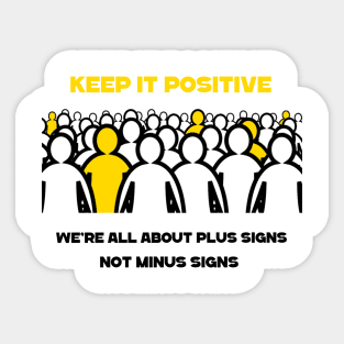 Keep It Positive Sticker